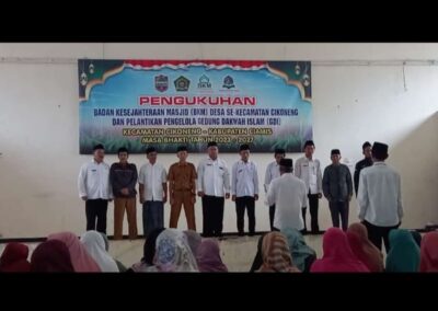 Pengukuhan BKM Desa Se-Kecamatan Cikoneng dan Pelantikan Pengelola GDI Masa Bakti Tahun 2023-2027: Langkah Signifikan dalam Pemantapan Kesejahteraan dan Dakwah Islam