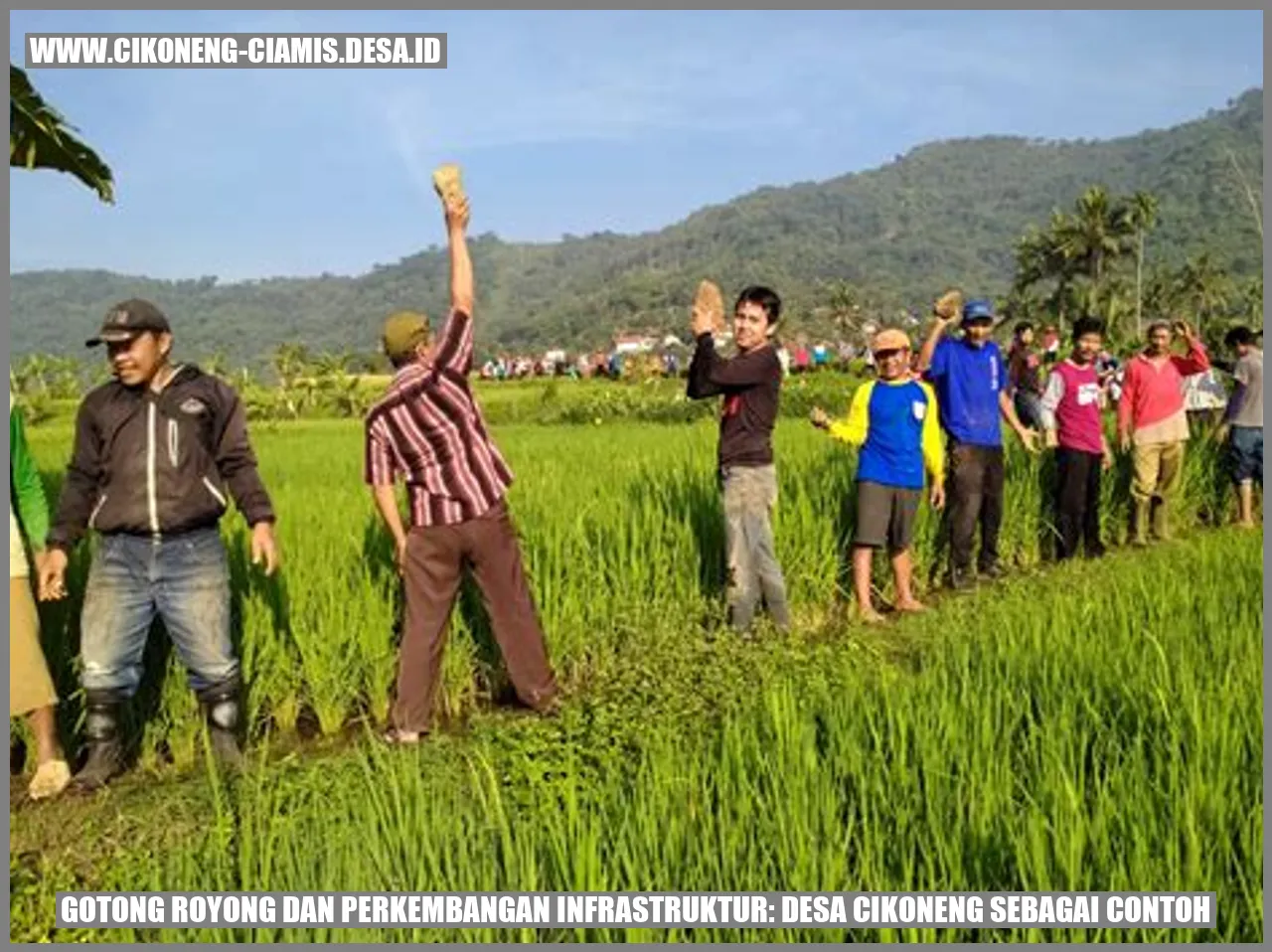 Gotong Royong dan Perkembangan Infrastruktur: Desa Cikoneng Sebagai Contoh